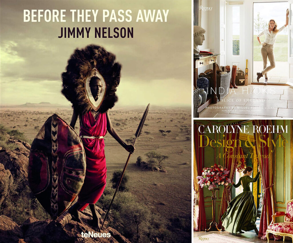 Three covers of books, Before Time Passes Away by Jimmy Nelson, A Slice of England by India Hicks and Design & Style A Constant Thread by Carolyne Roehm.